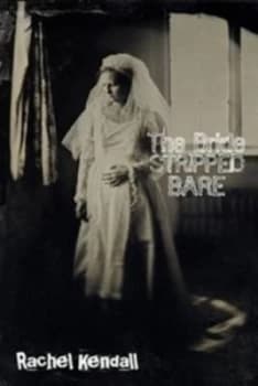 The Bride Stripped Bare by Rachel Kendall and Calum Kerr Paperback