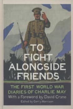 To Fight Alongside Friends by Gerry Harrison Hardback