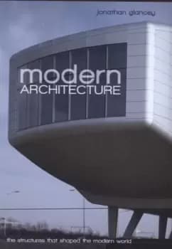 Modern architecture by Jonathan Glancey