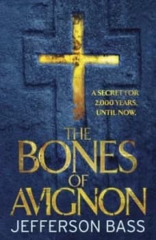 The Bones of Avignon by Jefferson Bass Paperback