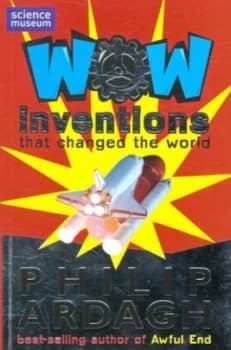 Inventions That Changed the World by Philip Ardagh Book