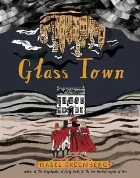Glass Town by Isabel Greenberg