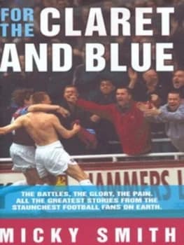 For the Claret and Blue by Mickey Smith Hardback
