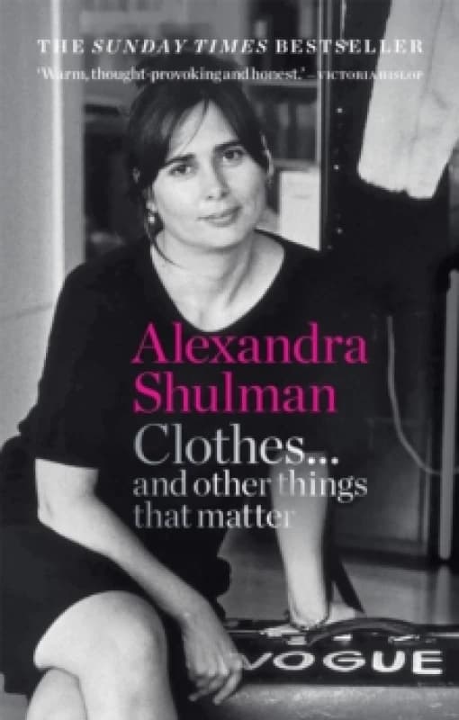 Clothes... and other things that matter : A beguiling and revealing memoir from the former Editor of British Vogue Paperback / softback