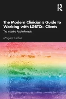 The Modern Clinicians Guide to Working with LGBTQ+ ClientsThe Inclusive Psychotherapist