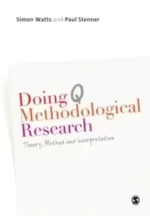 Doing Q Methodological Research : Theory, Method & Interpretation