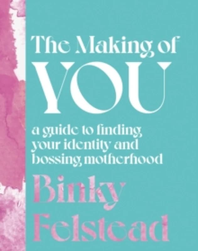 The Making of You. Hardback. By Binky Felstead Books
