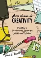 from chaos to creativity building a productivity system for artists and wri
