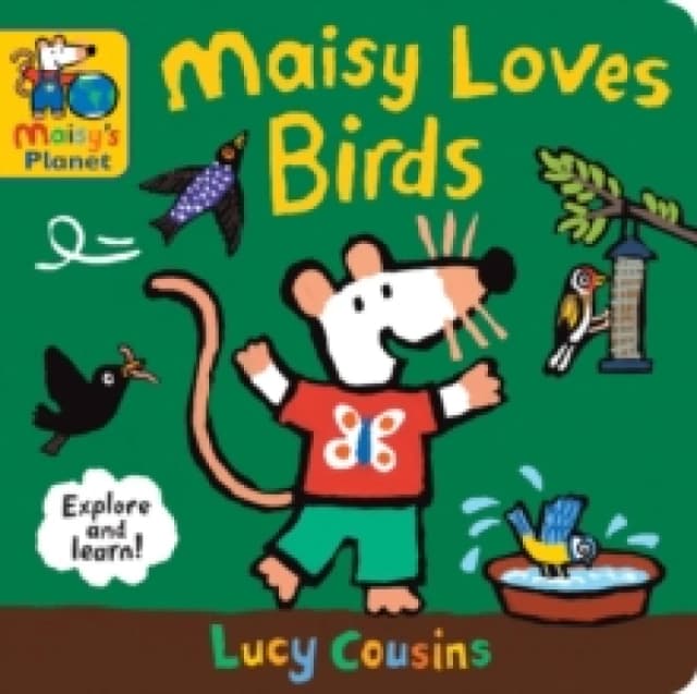 Maisy Loves Birds: A Maisy's Planet Book : Screen-free fun for budding bird-watchers and outdoor explorers age 14 Board book