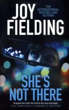 Shes not there by Joy Fielding