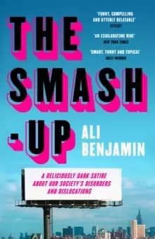 The Smash-Up : a delicious satire from a breakout voice in literary fiction