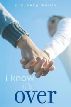 I Know Its Over by C. K. Kelly Martin Paperback