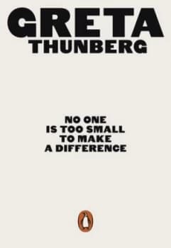 No one is too small to make a difference by Greta Thunberg