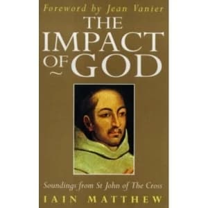 The Impact of God: Soundings from St.John of the Cross by Iain Matthew (Paperback, 1995)