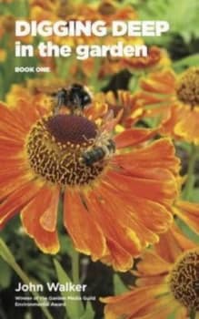 Digging Deep in the Garden. Book 1 by John Walker Paperback