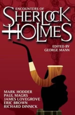 Encounters of Sherlock Holmes by George Mann