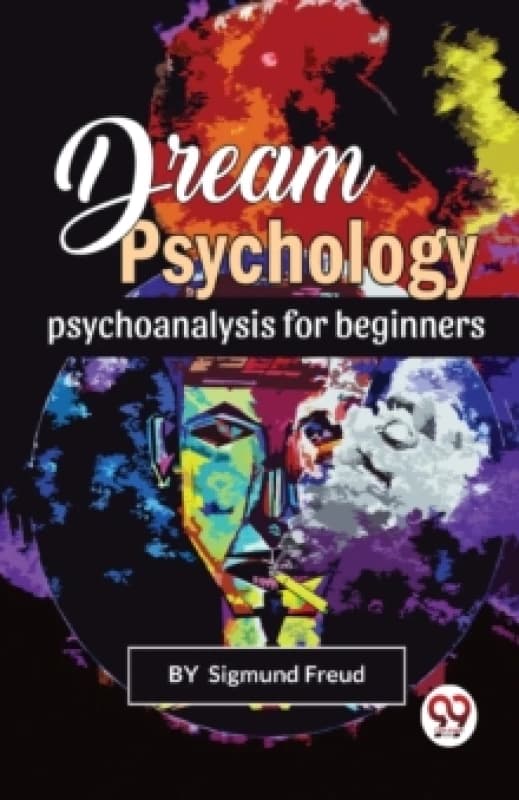 Dream Psychology Psychoanalysis for Beginners Paperback / softback