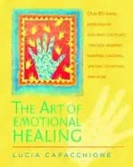 art of emotional healing over 60 simple exercises for exploring emotions th