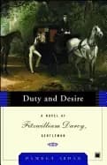 duty and desire a novel of fitzwilliam darcy gentleman