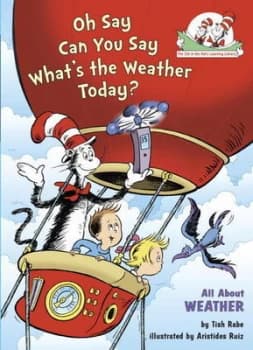 Oh Say Can You Say Whats the Weather Today by Tish Rabe Hardback