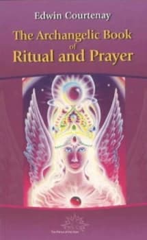 Archangelic Book of Ritual and Prayer by Edwin Courtenay Book