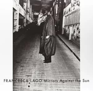Mirrors Against the Sun by Francesca Lago Vinyl Album