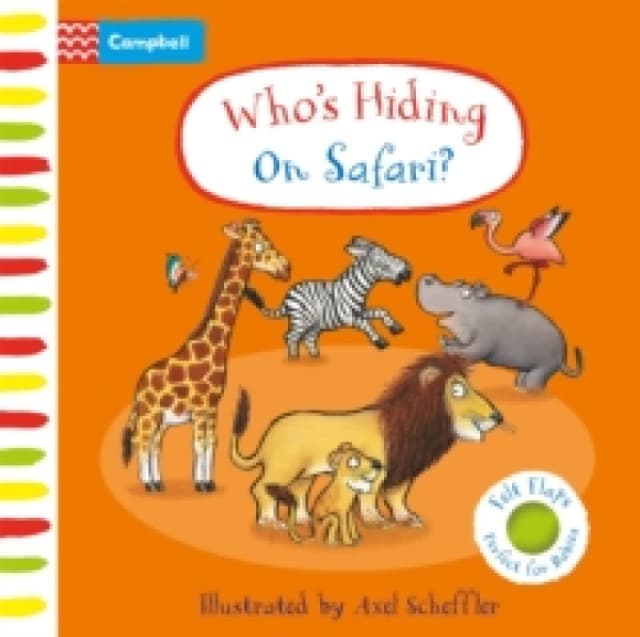 Who's Hiding on Safari? A Felt Flaps Book Board book