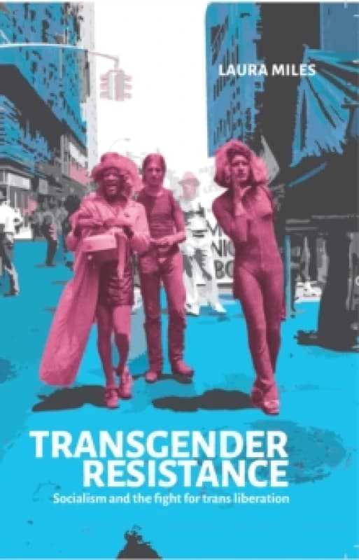 Transgender Resistance : Socialism and the Fight for Trans Liberation Paperback / softback