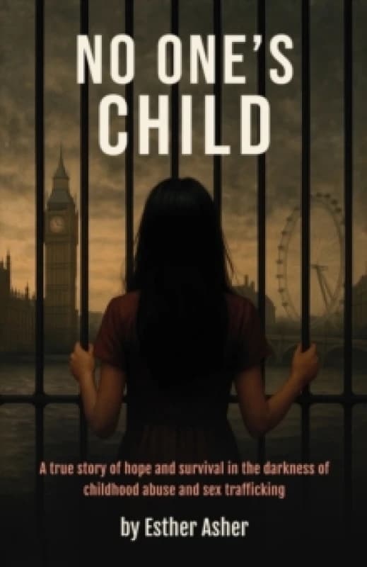 No One's Child : A true story of hope and survival in the darkness of childhood abuse and sex trafficking Paperback / softback