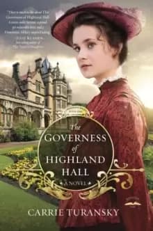 The Governess of Highland Hall : A Novel