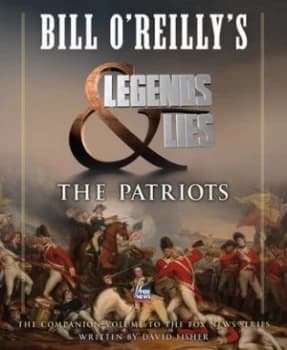 Bill Oreillys Legends and Lies the Patriots by David Fisher Book