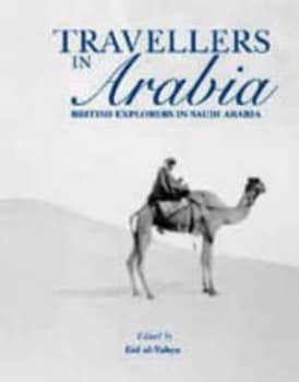 Travellers in Arabia by Eid Al-Yahya Hardback