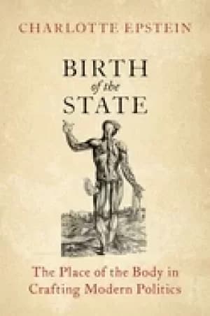 birth of the state the place of the body in crafting modern politics