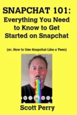 snapchat 101 everything you need to know to get started on snapchat