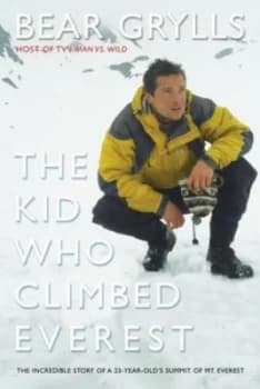 Kid Who Climbed Everest by Bear Grylls Paperback
