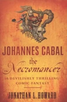 Johannes Cabal the Necromancer by Jonathan L. Howard Paperback