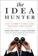 idea hunter how to find the best ideas and make them happen