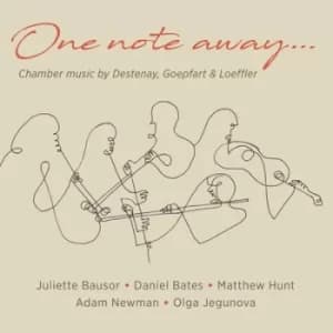 Chamber Music By Destenay/Geopfart/Loeffler One Note Away by Karl Goepfart CD Album