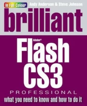 Brilliant Adobe Flash Cs3 Professional by Mr Steve Johnson Book