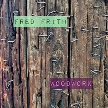 Fred Frith - Woodwork CD