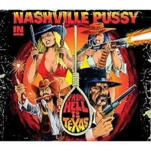 Nashville Pussy - From Hell to Texas CD