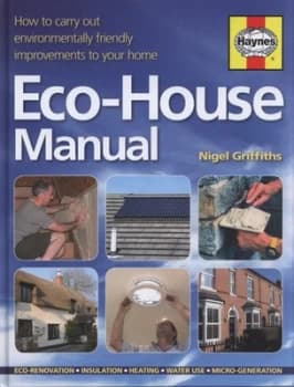 Eco-House Manual by Nigel Griffiths Hardback