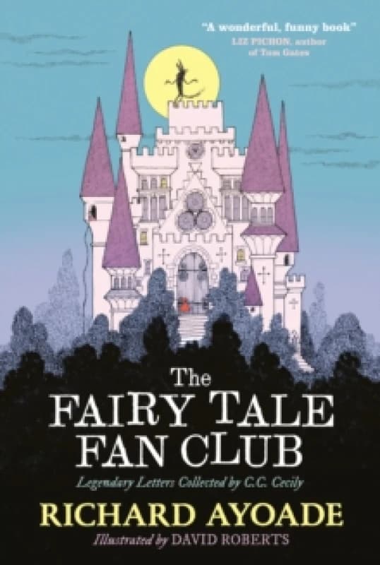 The Fairy Tale Fan Club: Legendary Letters collected by C.C. Cecily Hardback