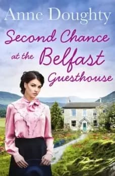 A second chance at the Belfast Guesthouse by Anne Doughty
