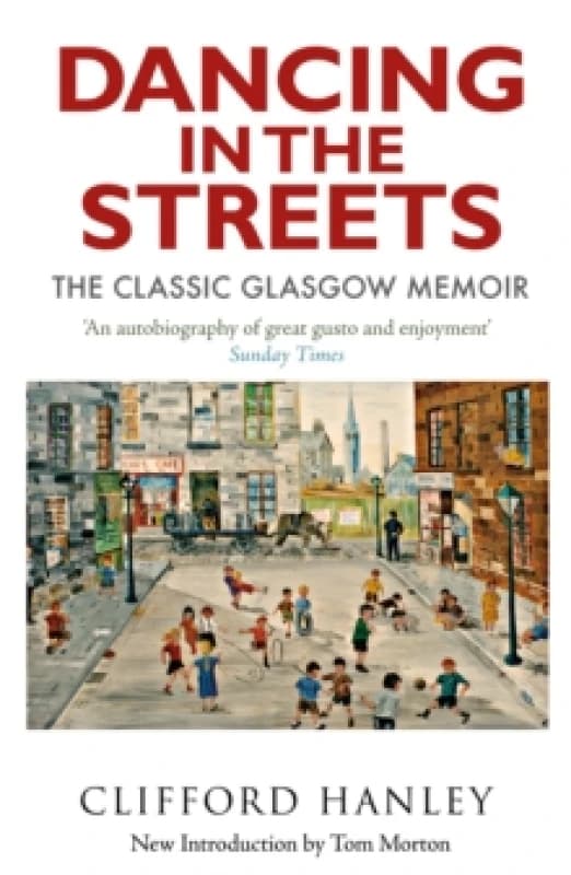 Dancing in the Streets : The Classic Glasgow Memoir Paperback / softback