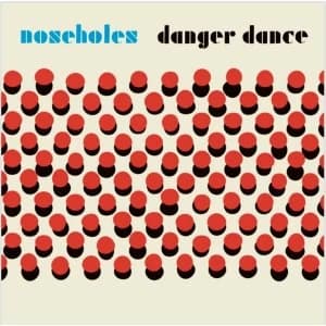 Noseholes - Danger Dance Vinyl