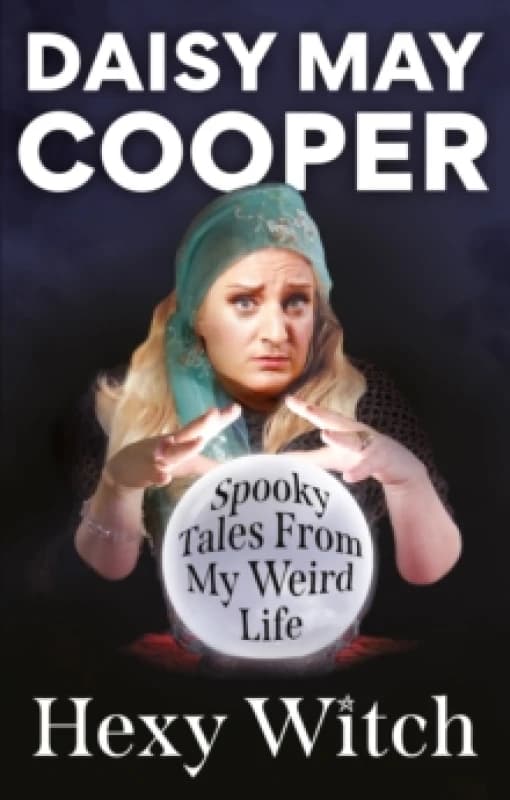 Hexy Witch : Spooky Tales From My Weird Life Paperback / softback