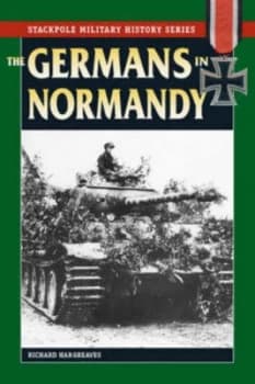 The Germans in Normandy by Richard Hargreaves Paperback