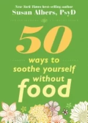 50 ways to soothe yourself without food