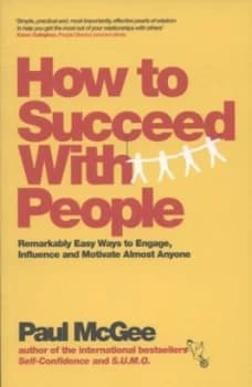 How to Succeed with People by Paul Mcgee Paperback